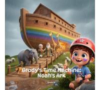Brody's Time Machine: Noah's Ark