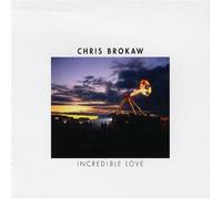 Brokaw, Chris - Incredible Love