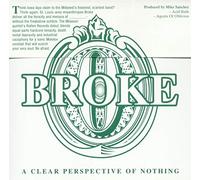 BROKE - A Clear Perspective of Nothing