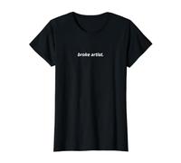 Broke Artist Minimalist Typography Creative Lifestyle Value Graphic T-Shirt