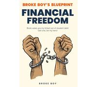 Broke Boy's Blueprint to Financial Freedom (Broke Boy's Journey)