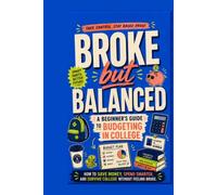Broke but Balanced: A Beginner’s Guide to Budgeting in College