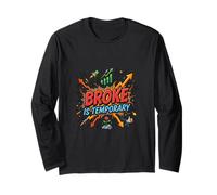 Broke is Temporary Motivation Success Mindset Long Sleeve T-Shirt