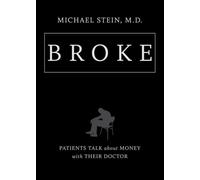 Broke : Patients Talk About Money with Their Doctor