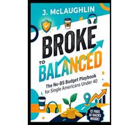 Broke to Balanced: The No-BS Budget Playbook for Single Americans Under 40