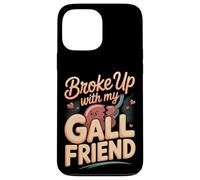 Broke Up With My Gall Friend Funny Gallbladder Pun Case for iPhone 13 Pro Max
