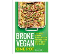 Broke Vegan: One Pot: Over 100 simple plant-based recipes that don't cost the Earth (Hardback) - Sam Dixon Book