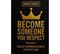 Broke2Boss Rulebook - Vol. 1: Become Someone You Respect (Broke2boss Rule Book Series)