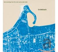 Brokeback - Field Recordings From The Cook County Water Table