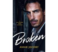 Broken : A Billionaire Boss Romance