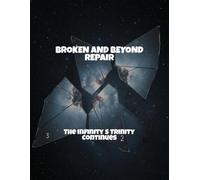 Broken And Beyond Repair: The Infinity S Trinity Continues