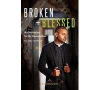 Broken and Blessed: An Invitation to My Generation