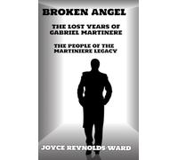 Broken Angel: The Lost Years of Gabriel Martiniere