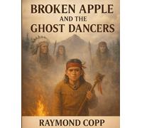 BROKEN APPLE AND THE GHOST DANCERS