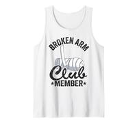 Broken Arm Club Member Broken Hand Get Well Broken Arm Tank Top