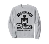 Broken Arm Story Normal Version $10 Funny Version $20 Sweatshirt