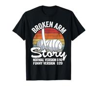 Broken Arm Story Normal Version $10 Funny Version $20 T-Shirt