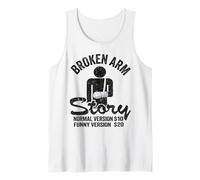 Broken Arm Story Normal Version $10 Funny Version $20 Tank Top