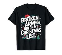 Broken Arm Was Not on My Christmas List Funny Recovery Item T-Shirt