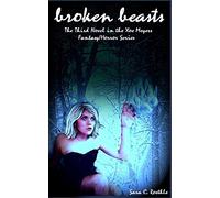 Broken Beasts (Xoe Meyers Fantasy/Horror Series)