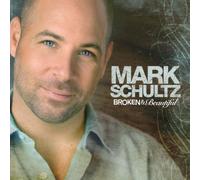 Broken & Beautiful by Mark Schultz