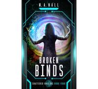 Broken Binds: Shattered Hollows Series: Book 4