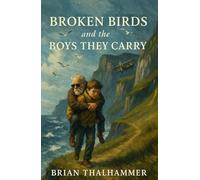 Broken Birds and the Boys They Carry