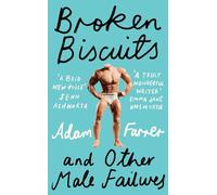 Broken Biscuits : And Other Male Failures
