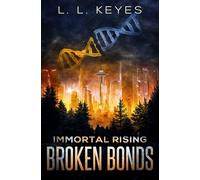 Broken Bonds: A Genetic Engineering Science Fiction Novel (Prequel) (Immortal Rising)