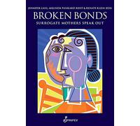 Broken Bonds: Surrogate Mothers Speak Out