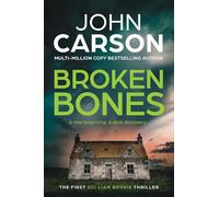 Broken Bones: A BRAND NEW gripping Scottish crime thriller from John Carson (DCI Liam Brodie, 1)