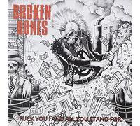 Broken Bones - Fuck You And Allyou Stand For