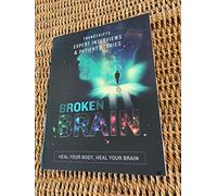 BROKEN BRAIN - TRANSCRIPTS EXPERT INTERVIEWS & PATIENT STORIES