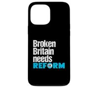 Broken Britain needs Reform UK - Political British Protest Case for iPhone 13 Pro Max