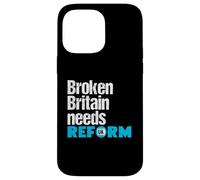 Broken Britain needs Reform UK - Political British Protest Case for iPhone 14 Pro Max