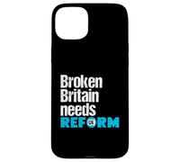 Broken Britain needs Reform UK - Political British Protest Case for iPhone 15 Plus