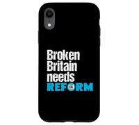 Broken Britain needs Reform UK - Political British Protest Case for iPhone XR
