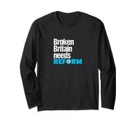 Broken Britain Needs Reform UK - Political British Protest Long Sleeve T-Shirt