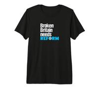 Broken Britain Needs Reform UK - Political British Protest Premium T-Shirt