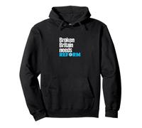 Broken Britain needs Reform UK - Political British Protest Pullover Hoodie