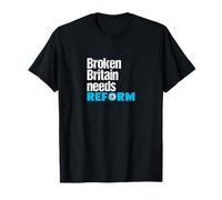 Broken Britain Needs Reform UK - Political British Protest T-Shirt