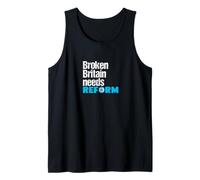 Broken Britain Needs Reform UK - Political British Protest Tank Top