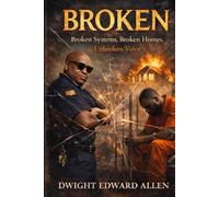 BROKEN: Broken Systems, Broken Homes, Unbroken Voice