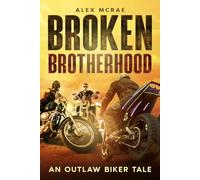 Broken Brotherhood: An Outlaw Biker Tale: 1 (The Pine Hollow Trilogy)