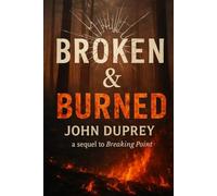 Broken & Burned