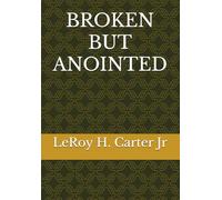 BROKEN BUT ANOINTED