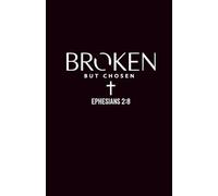 Broken But Chosen Notepad: Christian Lined Notebook (5.5 x 8.5) | Dated Pages for Prayer, Notes & Journaling