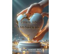 Broken but Mendable: Heartfelt Poems and Stories of God’s Love & Restoration