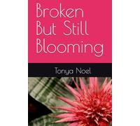 Broken But Still Blooming