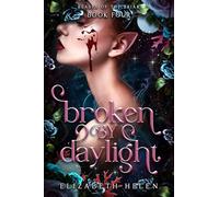 Broken by Daylight (Standard Edition): 4 (Beasts of the Briar)